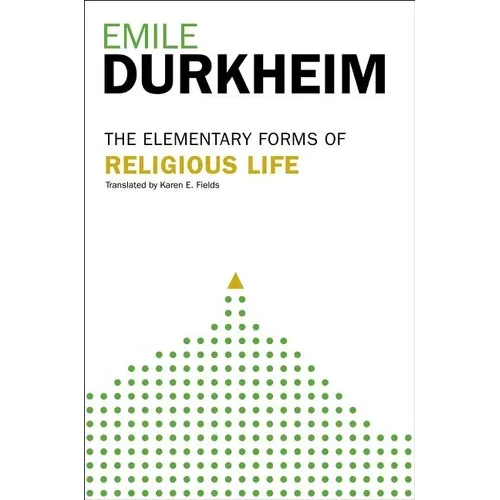 Elementary Forms of Religious Life - Paperback