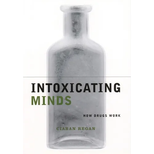 Intoxicating Minds: How Drugs Work - Paperback - IBook Store