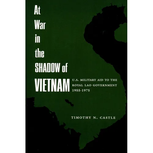 At War in the Shadow of Vietnam: United States Military Aid to the Royal Lao Government, 1955-75 - Paperback - IBook Store
