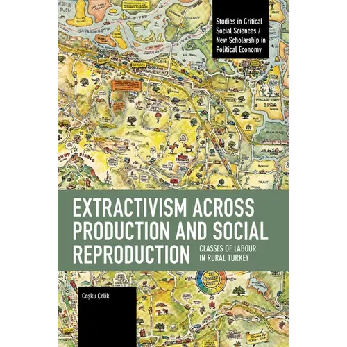 Extractivism Across Production and Social Reproduction: Classes of Labour in Rural Turkey - Paperback