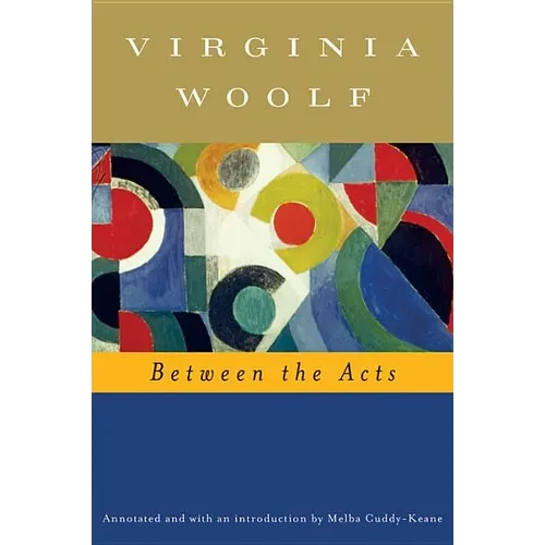 Between the Acts (Annotated): The Virginia Woolf Library Annotated Edition - Paperback