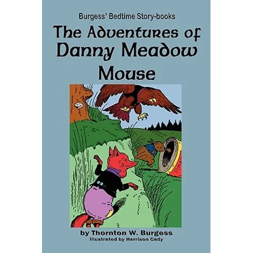 The Adventures of Danny Meadow Mouse - Paperback