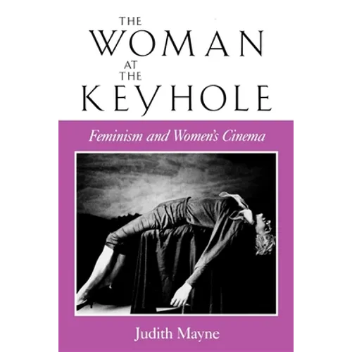 The Woman at the Keyhole: Feminism and Women's Cinema - Paperback - IBook Store