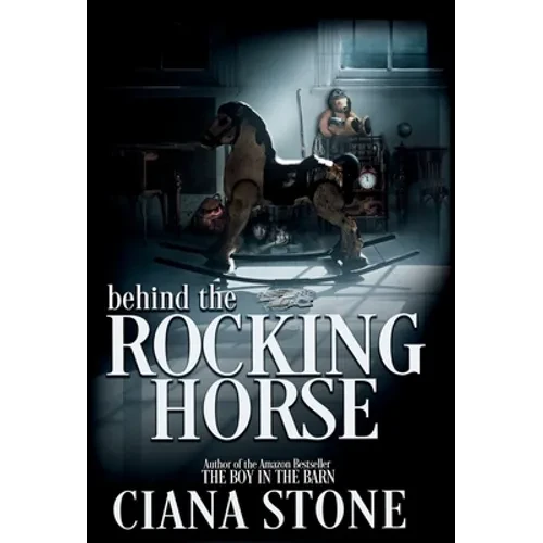 Behind the Rocking Horse - Hardcover