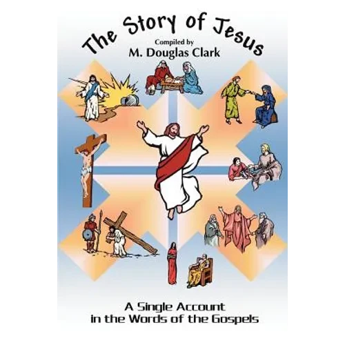 The Story of Jesus: A Single Account in the Words of the Gospels - Paperback