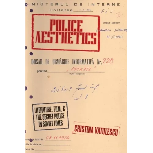 Police Aesthetics: Literature, Film, and the Secret Police in Soviet Times - Hardcover