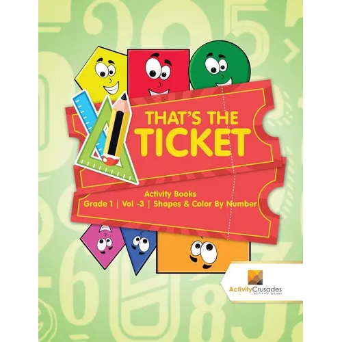 That's the Ticket: Activity Books Grade 1 Vol -3 Shapes & Color By Number - Paperback - IBook Store