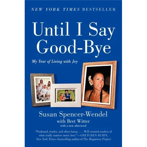 Until I Say Good-Bye: My Year of Living with Joy - Paperback