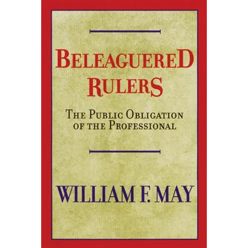 Beleaguered Rulers: The Public Obligation of the Professional - Paperback