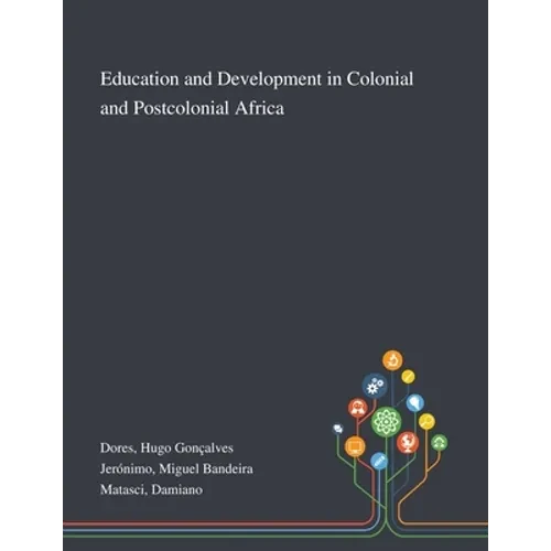 Education and Development in Colonial and Postcolonial Africa - Paperback