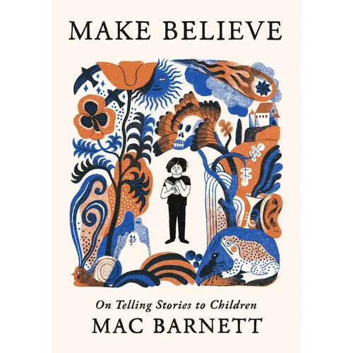 Make Believe: On Telling Stories to Children - Paperback