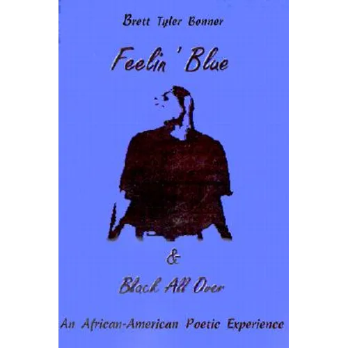 Feelin' Blue & Black All Over: An African-American Poetic Experience
