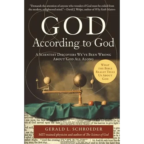 God According to God: A Scientist Discovers We've Been Wrong about God All Along - Paperback