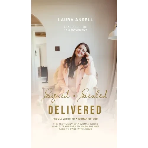 Signed Sealed Delivered: A woman's ascension from the bottomless pitt to the Heavenly Kingdom - Hardcover