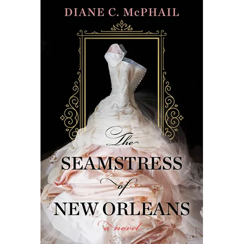 The Seamstress of New Orleans: A Fascinating Novel of Southern Historical Fiction