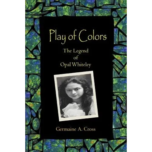 Play of Colors: The Legend of Opal Whiteley - Paperback