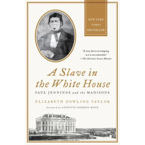 A Slave in the White House: Paul Jennings and the Madisons - Paperback - IBook Store