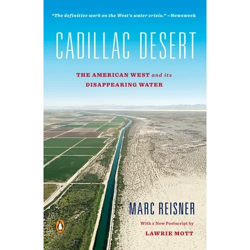 Cadillac Desert: The American West and Its Disappearing Water, Revised Edition - Paperback