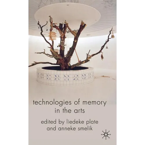 Technologies of Memory in the Arts - Hardcover - IBook Store