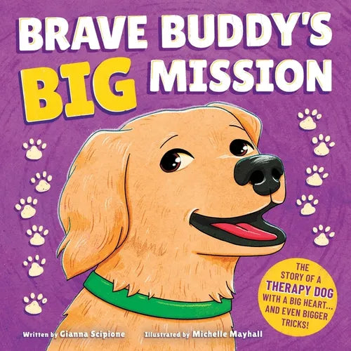 Brave Buddy's Big Mission: The Story of a Therapy Dog with a Big Heart, and Even Bigger Tricks!