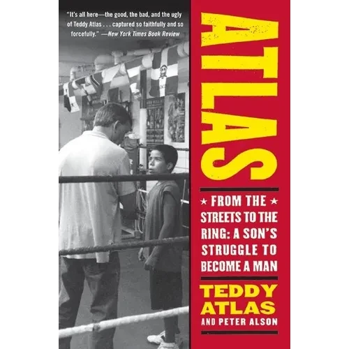 Atlas: From the Streets to the Ring: A Son's Struggle to Become a Man - Paperback