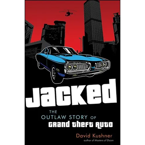 Jacked: The Outlaw Story of Grand Theft Auto - Paperback - IBook Store