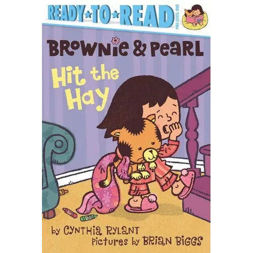 Brownie & Pearl Hit the Hay: Ready-To-Read Pre-Level 1 - Paperback