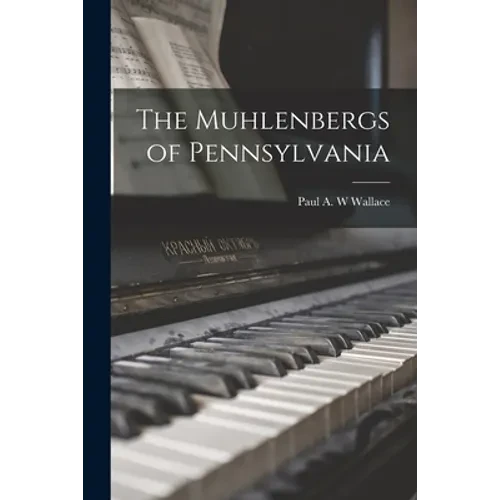 The Muhlenbergs of Pennsylvania - Paperback