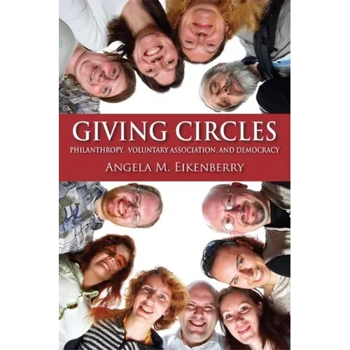 Giving Circles: Philanthropy, Voluntary Association, and Democracy - Paperback