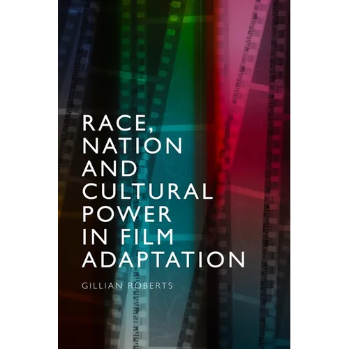 Race, Nation and Cultural Power in Film Adaptation - Paperback - IBook Store