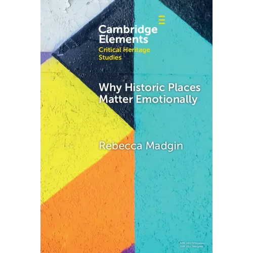 Why Historic Places Matter Emotionally - Hardcover