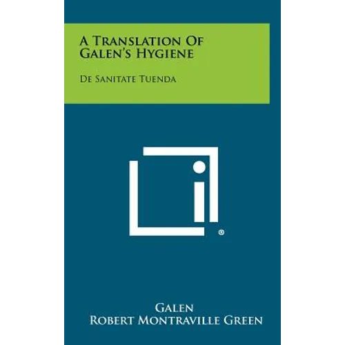 A Translation Of Galen's Hygiene: De Sanitate Tuenda - Hardcover - IBook Store