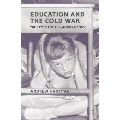Education and the Cold War: The Battle for the American School - Paperback - IBook Store