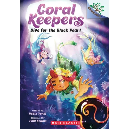 Dive for the Black Pearl: A Branches Book (Coral Keepers #2): Volume 2 - Paperback