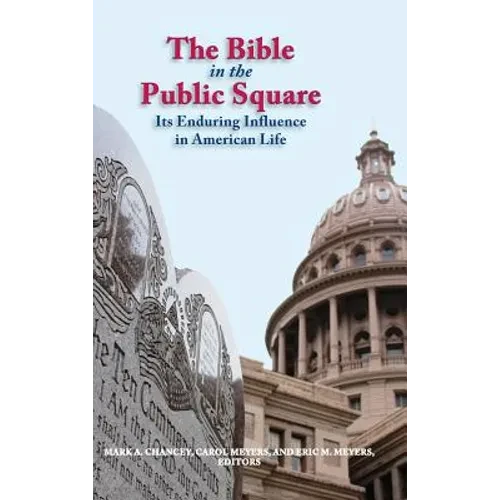 The Bible in the Public Square: Its Enduring Influence in American Life - Hardcover