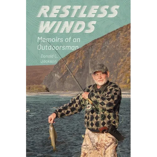 Restless Winds: Memoirs of an Outdoorsman - Hardcover
