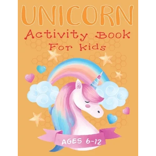 Unicorn Activity Book For Kids Ages 6-12: Coloring, dot to dot, Mazes, Word Search and More - Paperback