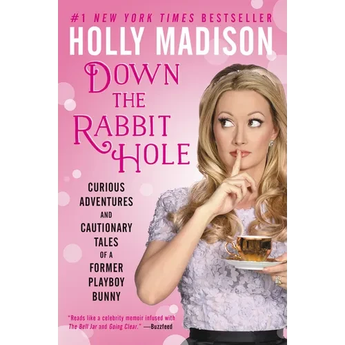 Down the Rabbit Hole: Curious Adventures and Cautionary Tales of a Former Playboy Bunny - Paperback