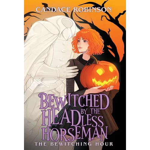 Bewitched by the Headless Horseman