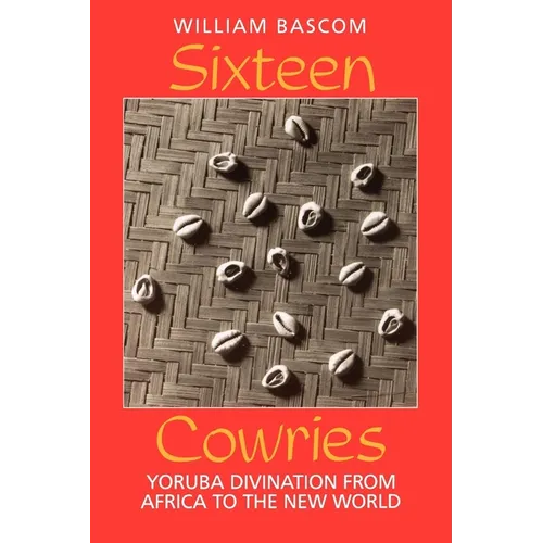 Sixteen Cowries: Yoruba Divination from Africa to the New World - Paperback - IBook Store