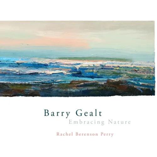 Barry Gealt, Embracing Nature: Landscape Paintings, 1988-2012 - Hardcover - IBook Store