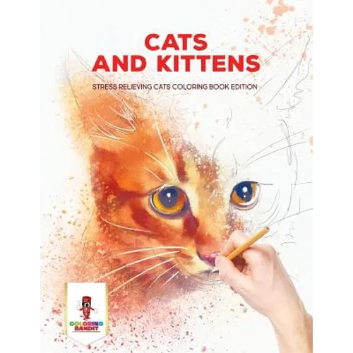 Cats and Kittens: Stress Relieving Cats Coloring Book Edition - Paperback - IBook Store