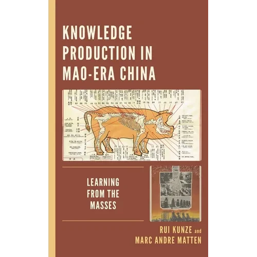 Knowledge Production in Mao-Era China: Learning from the Masses - Paperback