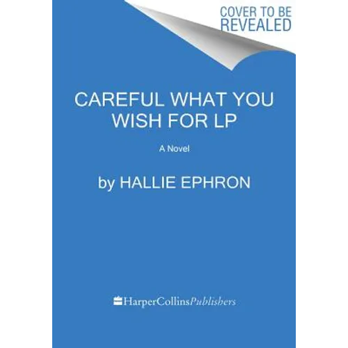 Careful What You Wish for: A Novel of Suspense