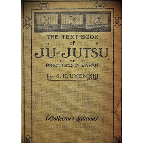 THE TEXT-BOOK of JU-JUTSU as practised in Japan (Collector's Edition) - Paperback - IBook Store
