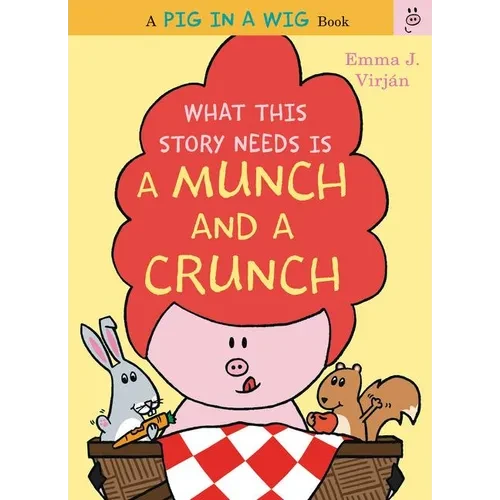 What This Story Needs Is a Munch and a Crunch - Hardcover