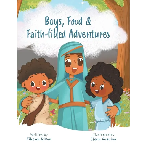 Boys, Food & Faith-filled Adventures