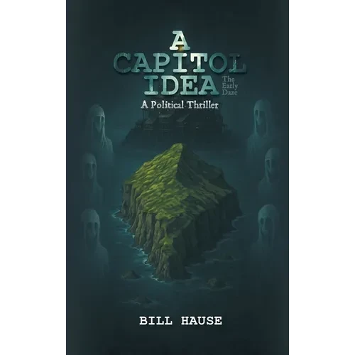 A Capitol Idea - Hardcover