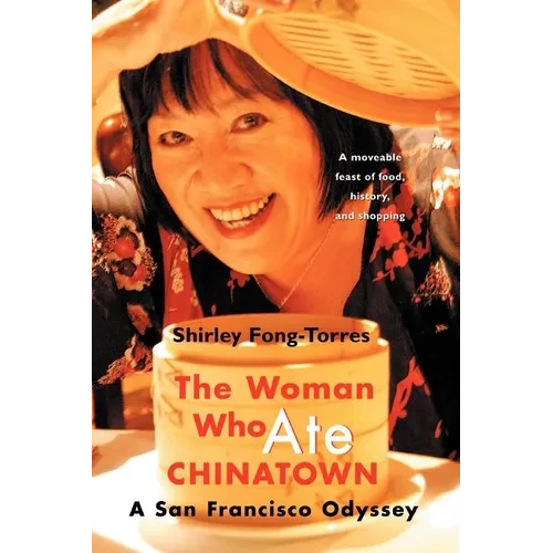 The Woman Who Ate Chinatown: A San Francisco Odyssey - Paperback