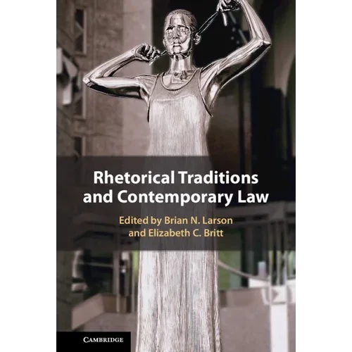 Rhetorical Traditions and Contemporary Law - Hardcover